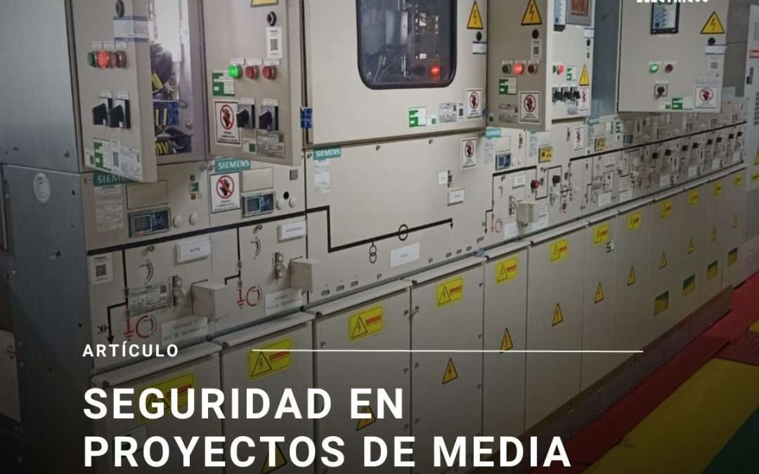 Seguridad en Proyectos de Media Tensión: Fundamento de Éxito